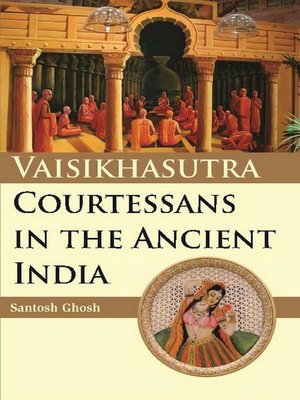 cover image of Vaisikasutra Courtesans in the Ancient India